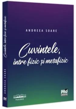 Cuvintele, între fizic și metafizic de Andreea Soare
