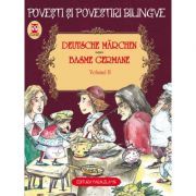 Deutsche Marchen. Basme Germane. Volumul 2 (3 basme). Editie bilingva (germana-romana)
