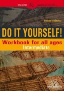 Do It Yourself! Workbook for all ages. Intermediate de Steluta Istratescu