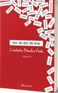 Dor de dor de tine volumul 3 de Constantin Romulus Preda