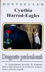 Dragoste periculoasa de Cynthia Harrod-Eagles