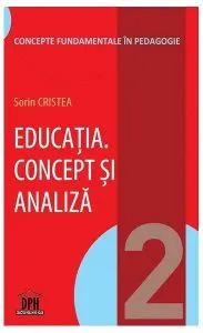 Educația. Concept și analiză (Vol.2) de Sorin Cristea