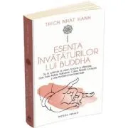 Esenta invataturilor lui Buddha de Thich Nhat Hanh