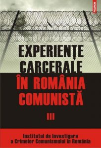 Experiente carcerale in Romania comunista, Vol. III