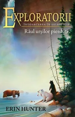 Exploratorii. Vol.9: Raul ursilor pierduti