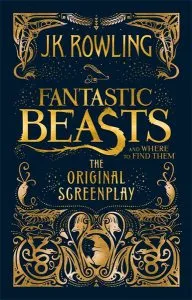 Fantastic Beasts and Where to Find Them: The Original Screenplay de J.K. Rowling