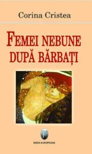 Femei nebune dupa barbati de Corina Cristea