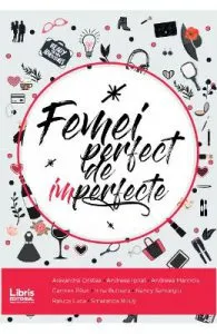 Femei perfect de imperfecte de Raluca Luca