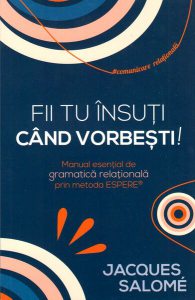 Fii tu însuți când vorbești!