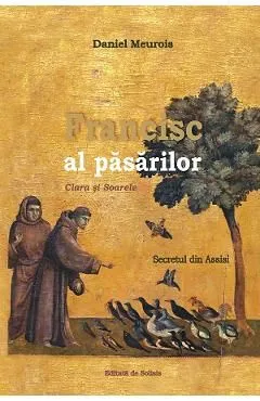 Francisc al Pasarilor. Clara si soarele de Daniel Meurois