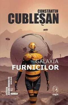 Galaxia furnicilor de Constantin Cublesan