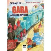Gara din Gradina Imperiala. Volumul 2. Seria Monstrii din Orasul Interzis de Chang Yi