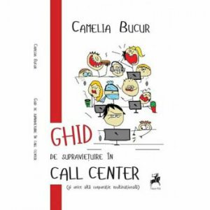 Ghid de supravietuire in call center.
