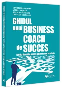 Ghidul unui business coach de succes de Viorel Tascau