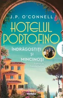 Hotelul Portofino. Îndrăgostiți și mincinoși de J. P. O'Connell