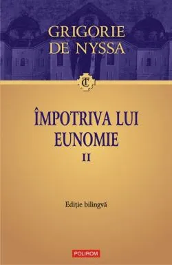 Impotriva lui Eunomie Vol.2 de Grigorie De Nyssa