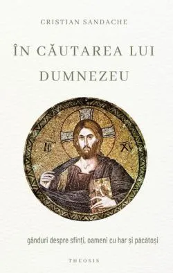 În căutarea lui Dumnezeu de Cristian Sandache