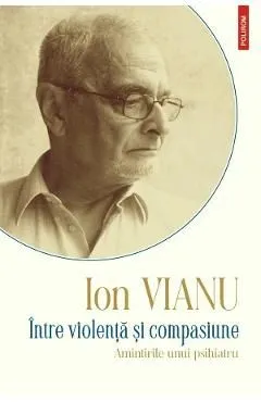 Intre violenta si compasiune de Ion Vianu