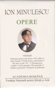 Ion Minulescu. Opere. Versuri de Academia Romana