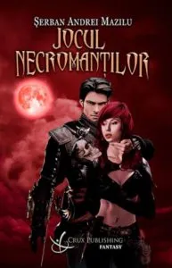 Jocul necromantilor de Serban Andrei Mazilu