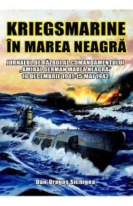 Kriegsmarine in Marea Neagra de Dan-Dragos Sichigea