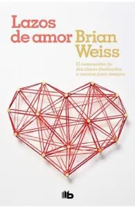 Lazos de amor de Brian Weiss
