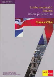 Limba modernă 1 - Engleză. Ghidul profesorului. Clasa a VII-a
