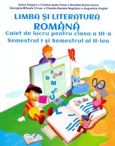 Limba şi literatura română. Clasa a III-a. Caiet de lucru (Semestrul I şi semestrul al II-lea)