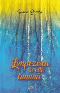 Limpezirea cu alta lumina de Ioana Sandu