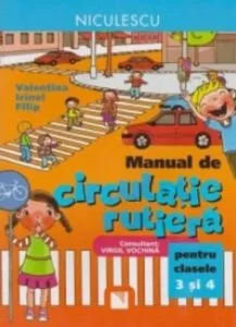 Manual de circulatie rutiera pentru clasele a III-a si a IV-a de Virgil Vochina