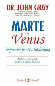 Marte si Venus impreuna pentru totdeauna. Abilitati relanionale pentru o iubire durabila