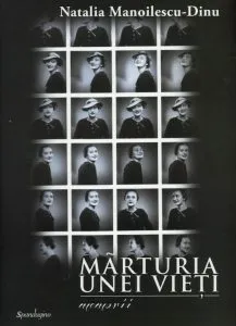 Marturia unei vieti. Memorii de Natalia Manoilescu-Dinu