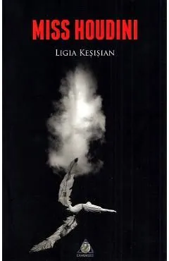 Miss Houdini de Ligia Kesisian