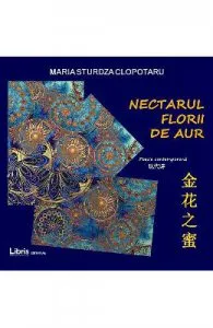 Nectarul florii de aur de Maria Sturdza Clopotaru