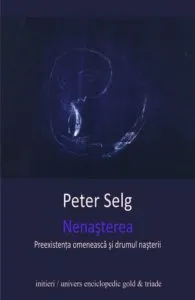 Nenasterea. Preexistenta omeneasca si drumul nasterii de Peter Selg