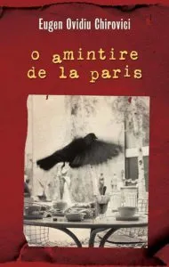 O amintire de la Paris de Eugen Ovidiu Chirovici