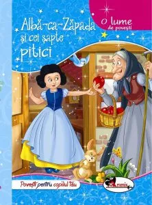 O lume de povesti- Alba ca Zapada si cei sapte pitici