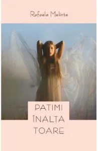 Patimi inaltatoare de Rafaela Melinte