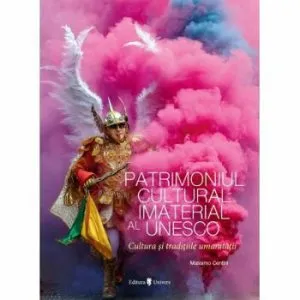 Patrimoniul Cultural Imaterial al Unesco de Massimo Centini