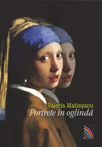 Portrete in oglinda de Valeria Matiesanu