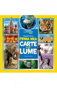Prima mea carte despre lume. National Geographic Kids