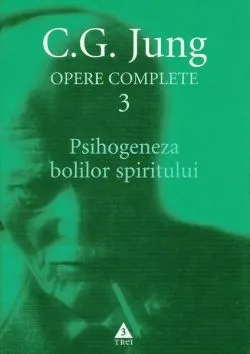 Psihogeneza bolilor spiritului (Vol. 3) de Carl Gustav Jung
