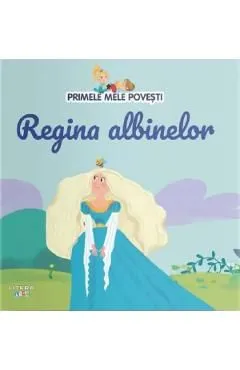 Regina albinelor. Primele mele povesti de Autor Anonim