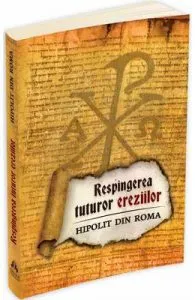 Respingerea tuturor ereziilor de Hipolit din Roma