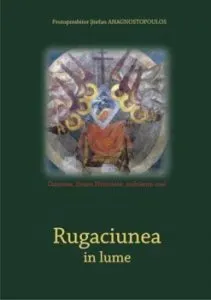 Rugaciunea in lume de Pr. Stefanos Anagnostopoulos