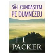 Sa-L cunoastem pe Dumnezeu