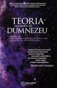 Teoria existentei lui Dumnezeu de Bernard Haisch