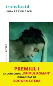 Translucid de Ligia Parvulescu