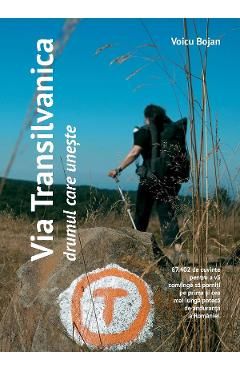 Via Transilvanica. Drumul care uneste