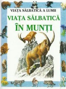 Viata salbatica in munti de Anna Claybourne